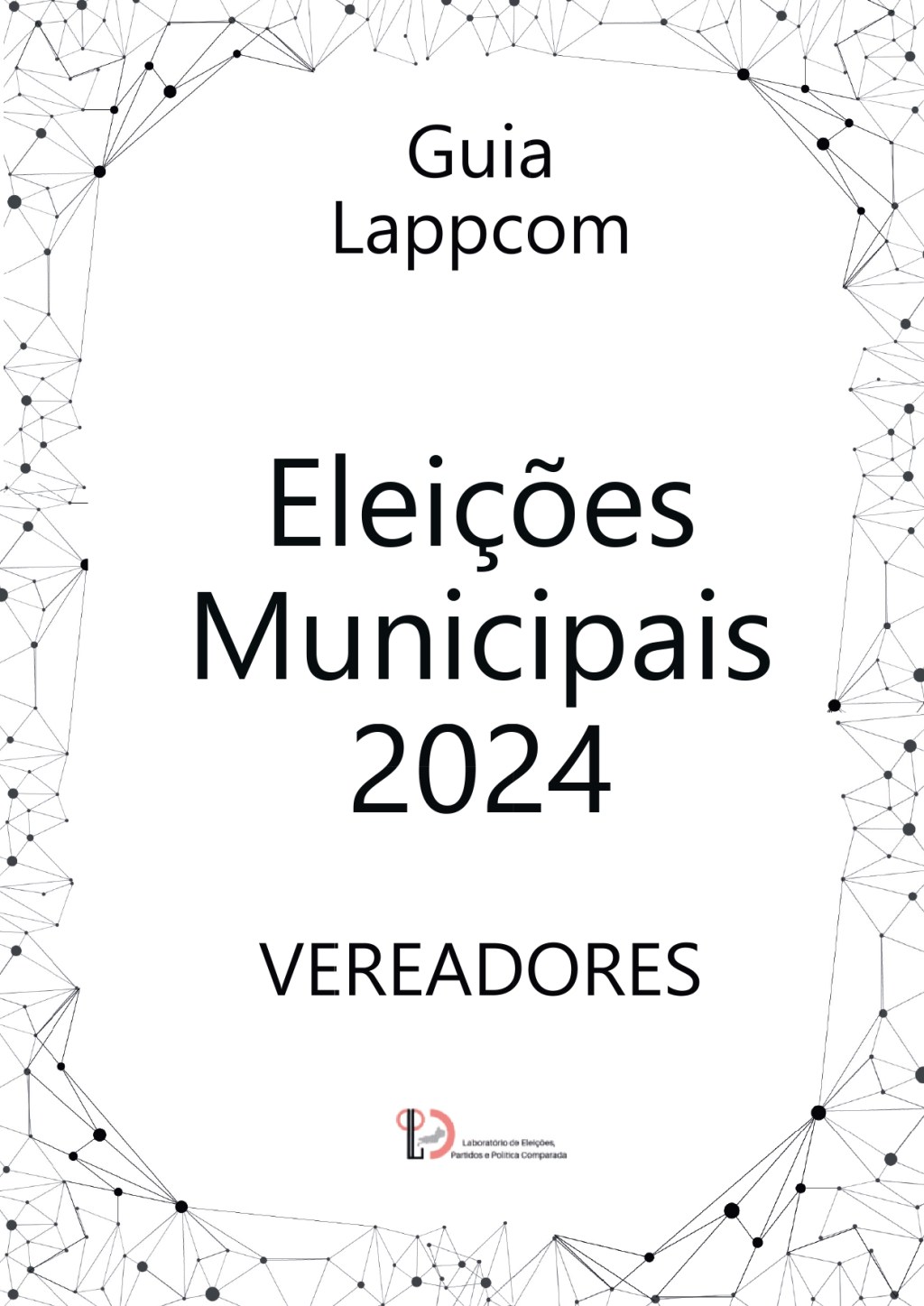 Guia Lappcom Eleições Municipais Volume 2:&nbsp;Vereadores